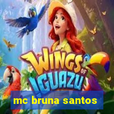 mc bruna santos